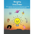 Becoming a storyteller: Story Starters That Fire Up Imaginations and Help Develop Strong Narrative Writing Skills