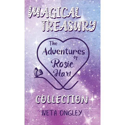 Magical Treasury: The Adventures of Rosie Hart Collection