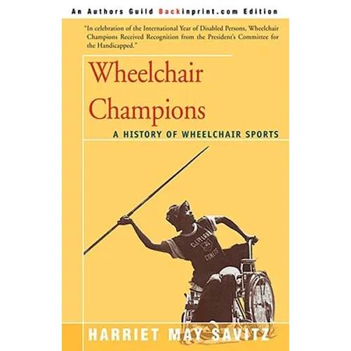 Wheelchair Champions: A History of Wheelchair Sports