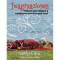Imaginaciones: Historias para relajarse y meditaciones divertidas para niños (Imaginations Spanish Edition)