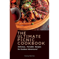 The Ultimate Picnic cookbook: Delicious, Portable Recipes for Outdoor Adventures