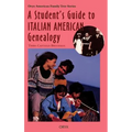 A Student's Guide to Italian American Genealogy