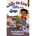 Billy Be Kind: Clean Up Time
