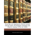 Poetry of America: Selections from One Hundred American Poets from 1776 to 1876