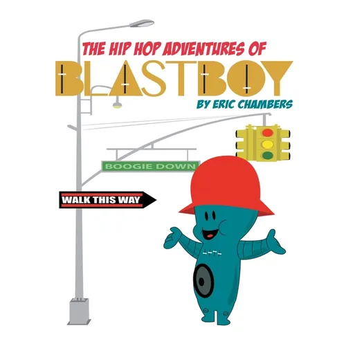 The Hip Hop Adventures Of Blastboy