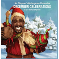 Mr. Shipman's Kindergarten Chronicles: December Celebrations