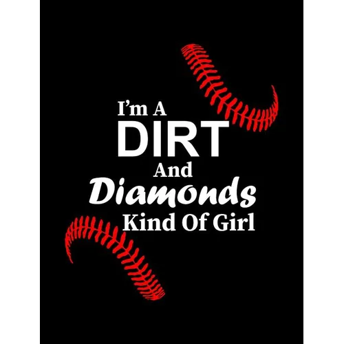 I'm A Dirt And Diamonds Kind Of Girl: College Ruled Composition Notebook For Baseball Sports Fans