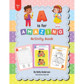 A Is for Amazing: Activity Book