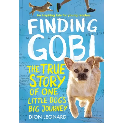 Finding Gobi: Young Reader's Edition: The True Story of One Little Dog's Big Journey
