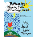 Botany: Plants, Cells and Photosynthesis
