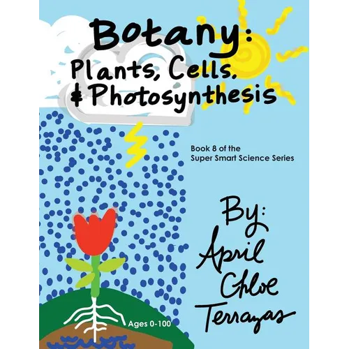 Botany: Plants, Cells and Photosynthesis