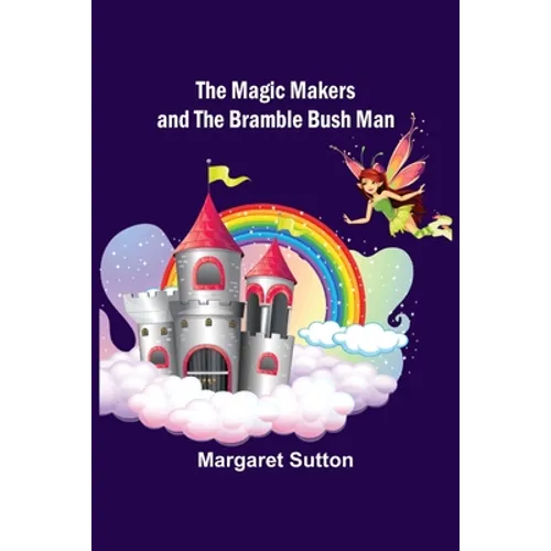 The Magic Makers and the Bramble Bush Man