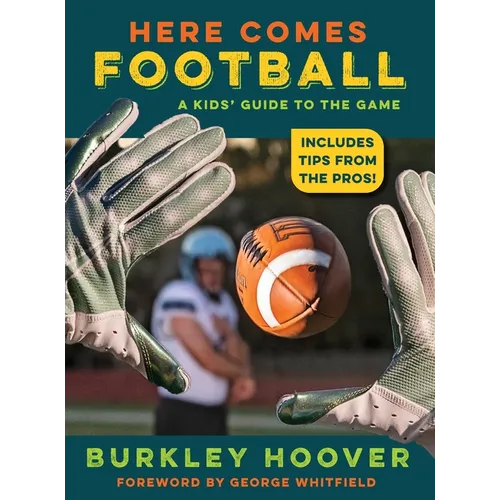 Here Comes Football!: A Kids' Guide to the Game