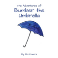 The Adventures of Bumber the Umbrella