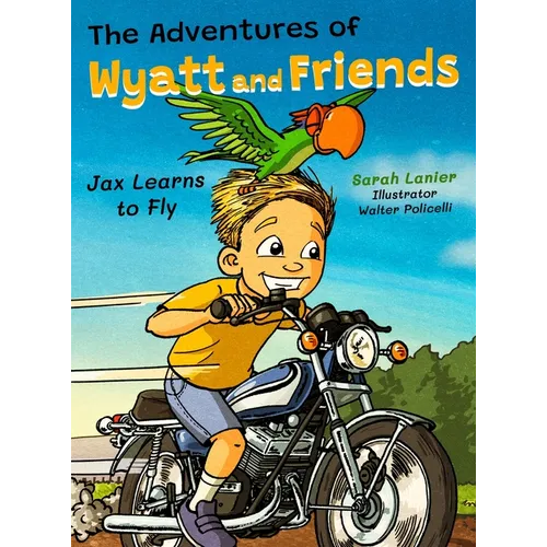 The Adventures of Wyatt and Friends Jax Learns to Fly