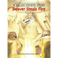 Beaver Steals Fire: A Salish Coyote Story
