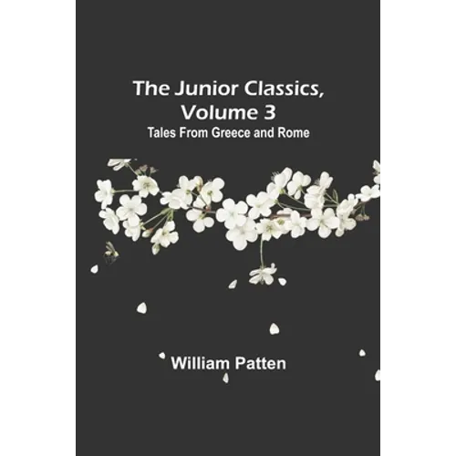 The Junior Classics, Volume 3: Tales from Greece and Rome