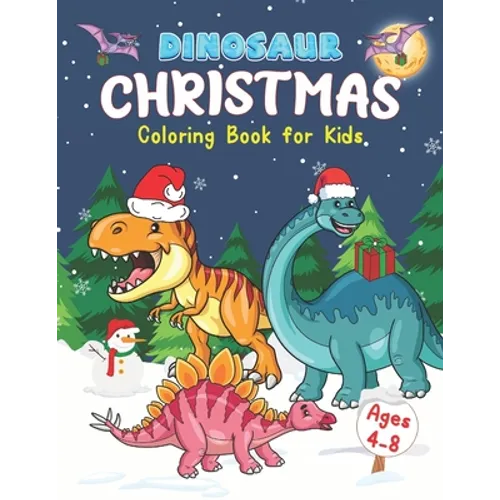 Dinosaur Christmas Coloring Book for Kids Ages 4-8: Stocking Stuffers for Boys and Girls.