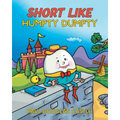 Short Like Humpty Dumpty