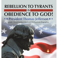 Rebellion to Tyrants is Obedience to God!: President Thomas Jefferson Grade 5 Social Studies Children's US Presidents Biographies