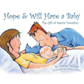 Hope & Will Have a Baby: The Gift of Sperm Donation