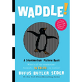 Waddle!: A Scanimation Picture Book