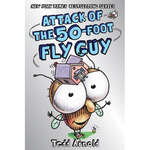Attack of the 50-Foot Fly Guy! (Fly Guy #19)