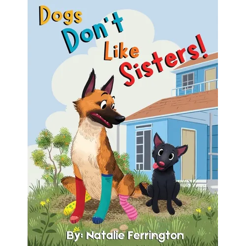 Dogs Don't Like Sisters!