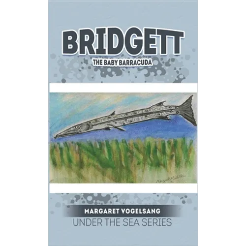 Bridgett: The Baby Barracuda: Under The Sea Series
