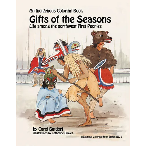 Gifts of the Season: An Indigenous Coloring Book No.3 - Life Among the Northwest First Peoples