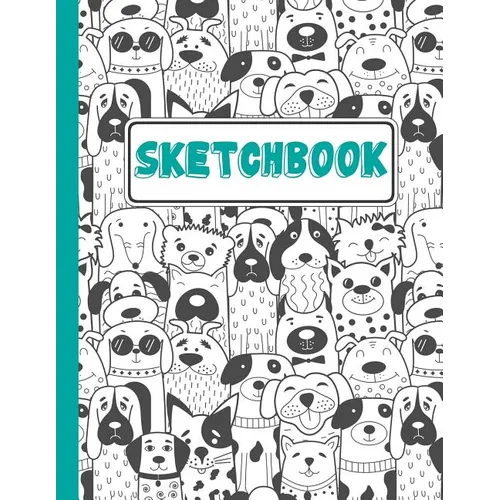 Sketchbook: Puppies Everywhere Sketchbook For Kids