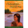 Champlain And The Silent One: A North Country Adventure