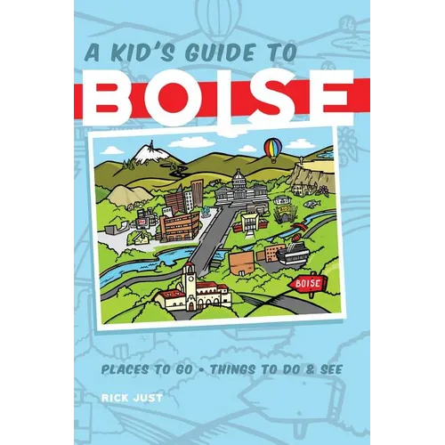 A Kid's Guide to Boise