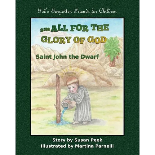 Small for the Glory of God: Saint John the Dwarf