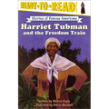 Harriet Tubman and the Freedom Train: Ready-To-Read Level 3