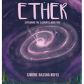 Ether: Exploring the Elements: Exploring