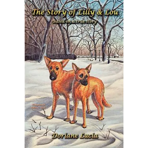 The Story of Lilly & Lou: Based on a True Story