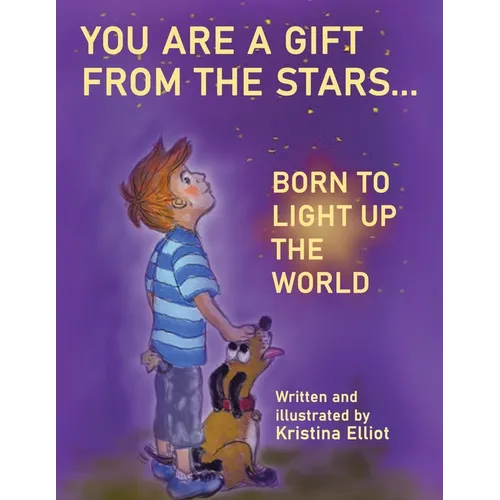 You Are a Gift from the Stars... Born to Light up the World