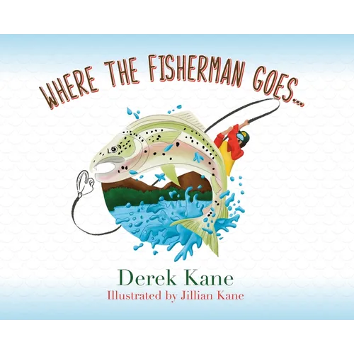 Where the fisherman goes...