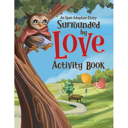 Surrounded by Love Activity Book: An Open Adoption Story