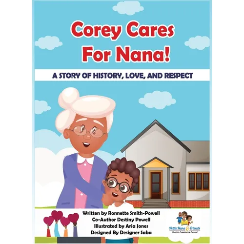Corey Cares for Nana! A Story of History, Love, and Respect