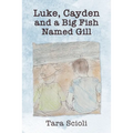 Luke, Cayden and a Big Fish Named Gill: Scioli Adventures