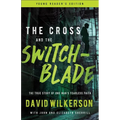 The Cross and the Switchblade: The True Story of One Man's Fearless Faith