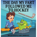 The Day My Fart Followed Me To Hockey