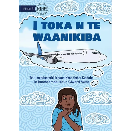 I'm on the Airplane - I toka n te waanikiba (Te Kiribati)