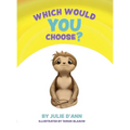 Which Would YOU Choose?: I GET to choose!