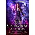 Shadowstone Academy, Book 1: Broken Trinity: A Young Adult Urban Fantasy Academy Novel