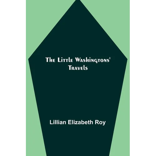 The Little Washingtons' Travels