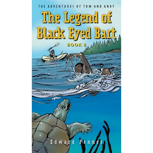 The Legend of Black Eyed Bart, Book 2: The Adventures of Tom and Andy