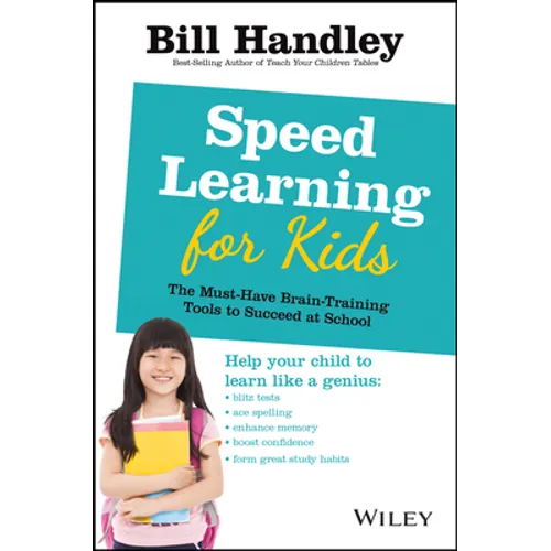 Speed Learning for Kids: The Must-Have Braintraining Tools to Help Your Child Reach Their Full Potential